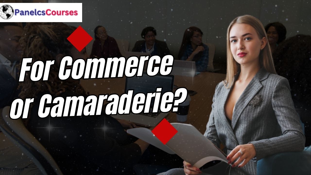 For Commerce or Camaraderie